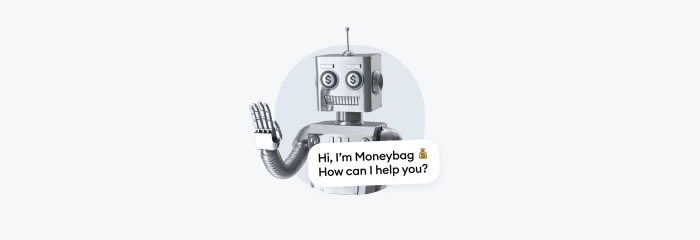 A robot that says "Hi, I'm Moneybag. How can I help you?"