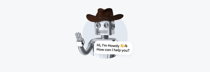 A robot that says "Hi, I'm Howdy. How can I help you?"