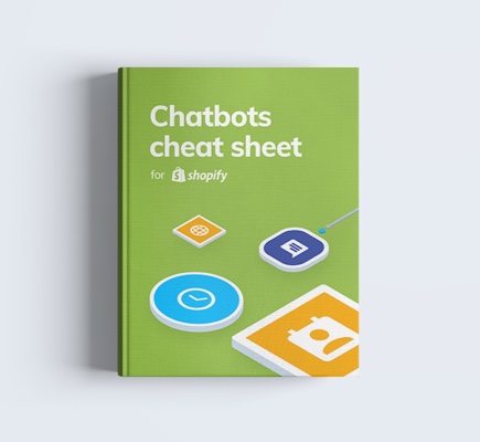 Chatbots Cheat Sheet for Shopify