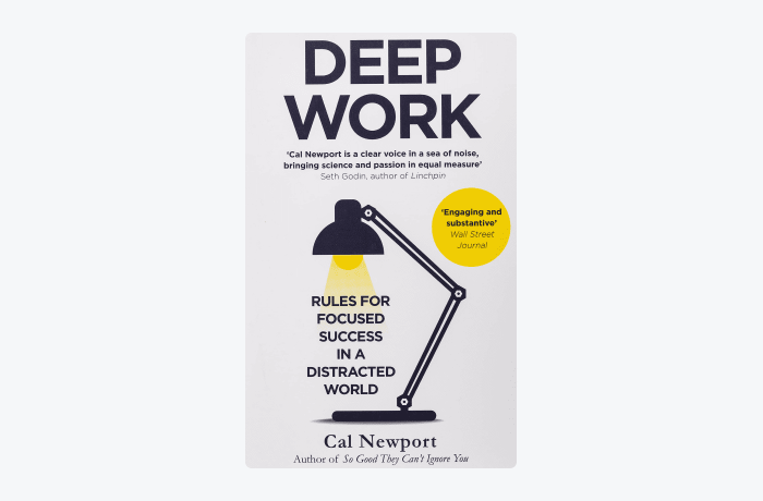 Deep Work: Rules for Focused Success in a Distracted World by Cal Newport book cover Deep Work: Rules for Focused Success in a Distracted World by Cal Newport book cover