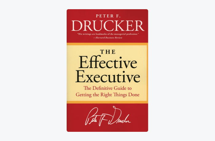 The Effective Executive by Peter F. Drucker book cover The Effective Executive by Peter F. Drucker book cover