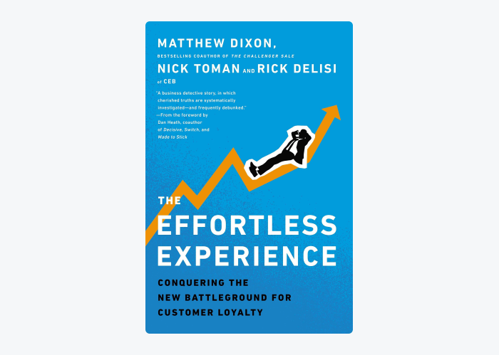 Book cover of The Effortless Experience: Conquering the new battleground for customer loyalty by Matthew Dixon, Nick Toman, and Rick Delisi