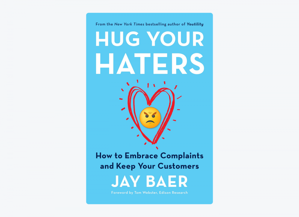 Book cover of Hug Your Haters: How to Embrace Complaints and Keep Your Customers by Jay Baer