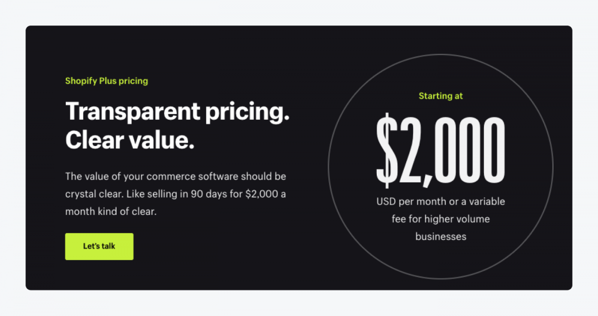 Shopify plus pricing starting at $2,000 USD per month or a variable fee for higher volume of businesses