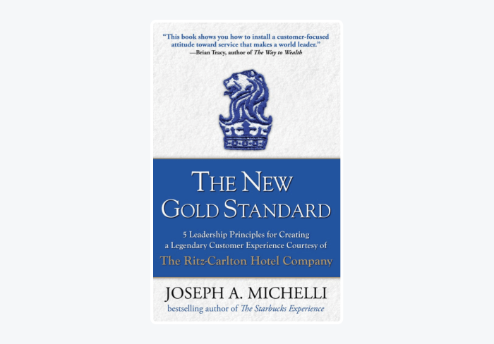 Book cover of The New Gold Standard: 5 Leadership Principles for Creating a Legendary Customer Experience Courtesy of the Ritz-Carlton Hotel Company by Joseph Michelli