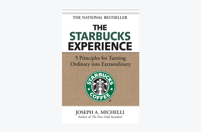 Book cover of The Starbucks Experience: 5 Principles for Turning Ordinary Into Extraordinary by Joseph Michelli